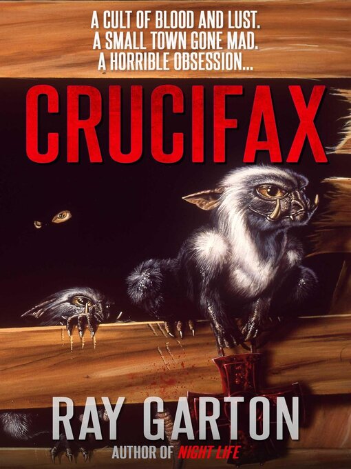 Title details for Crucifax by Ray Garton - Available